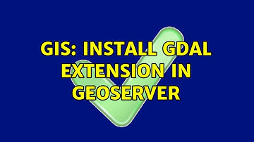 GIS: Install GDAL extension in GeoServer (4 Solutions!!)