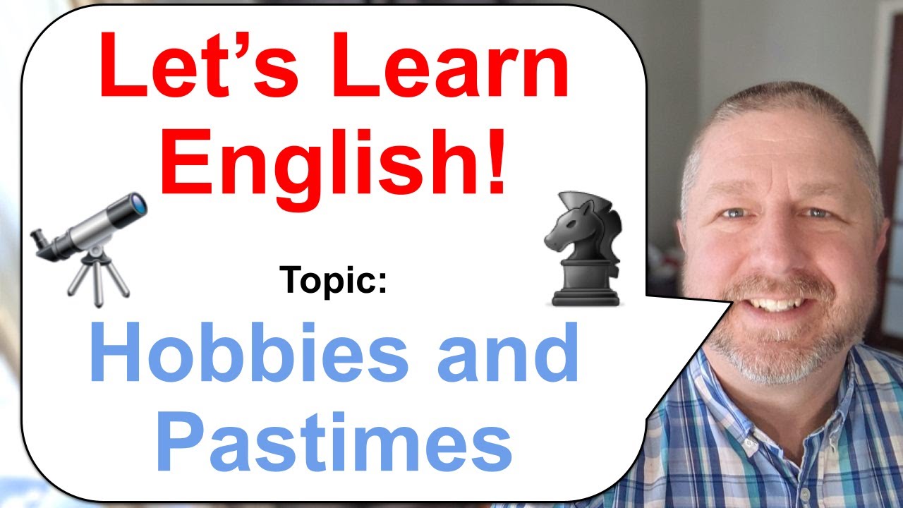 Let's Learn English! Topic: Hobbies and Pastimes! 🔭♞