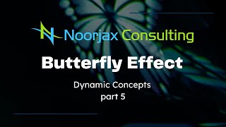 Butterfly Effect - Dynamics Concepts - Part 5