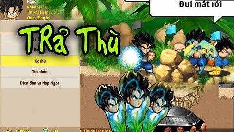 Ngọc Rồng Online -  Đã Đến Lúc Trả Lại Mối Thù Năm Xưa  Cả Vốn Lẫn Lãi !!