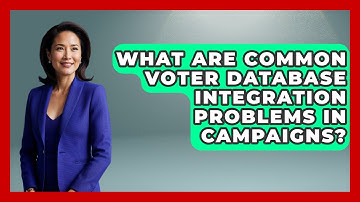 What Are Common Voter Database Integration Problems In Campaigns? - Your Campaign Coach