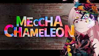 MECCHA MECCHA MECCHA MECCHA  MECCHA CHAMELEON