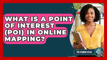 What Is A Point Of Interest (POI) In Online Mapping? - The Student Atlas