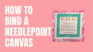 How to Bind a Needlepoint Canvas with Fabric: A Step-by-Step Tutorial