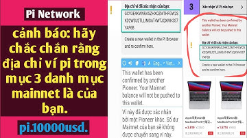 cảnh báo: hãy chắc chắn địa chỉ ví pi trong mục 3 danh mục mainnet là của bạn | pi network mới nhất.