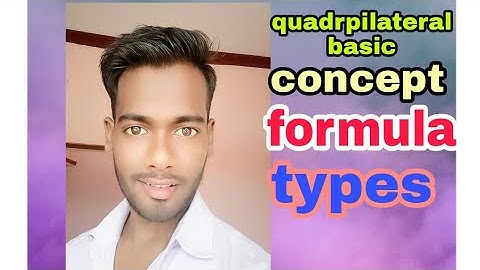 Quadrilateral | चतुर्भुज के प्रकार | Types | Formula & Properties | Basic concept | सूत्र