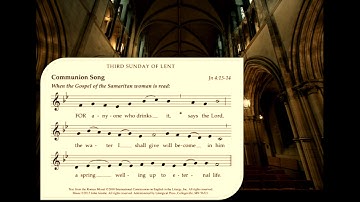 ENGLISH PROPER CHANTS: 3rd Sunday Lent // Communion Antiphon *YEAR A