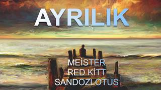 Meister & Red Kıtt & Sandozlotus - Ayrılık Resimi