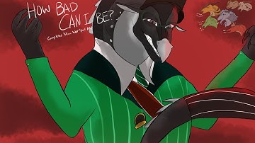 How bad can I be WOF THUMBNAIL ENTRY (enjoy the good music I added)