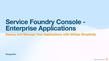 Managing Enterprise Applications with Service Foundry Console