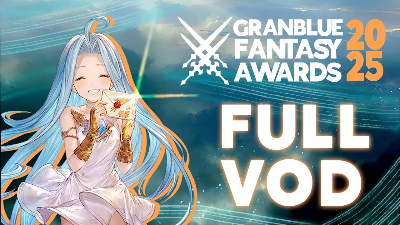 GRANBLUE FANTASY AWARDS 2025: Livestream VOD