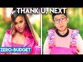 ARIANA GRANDE WITH ZERO BUDGET! (thank u, next)