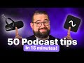 50 essential podcast tips in 15 minutes  beginner podcasting guide