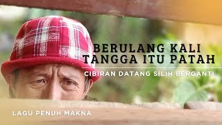 Lagu Penuh Makna  Berulang Kali Tangga Itu Patah