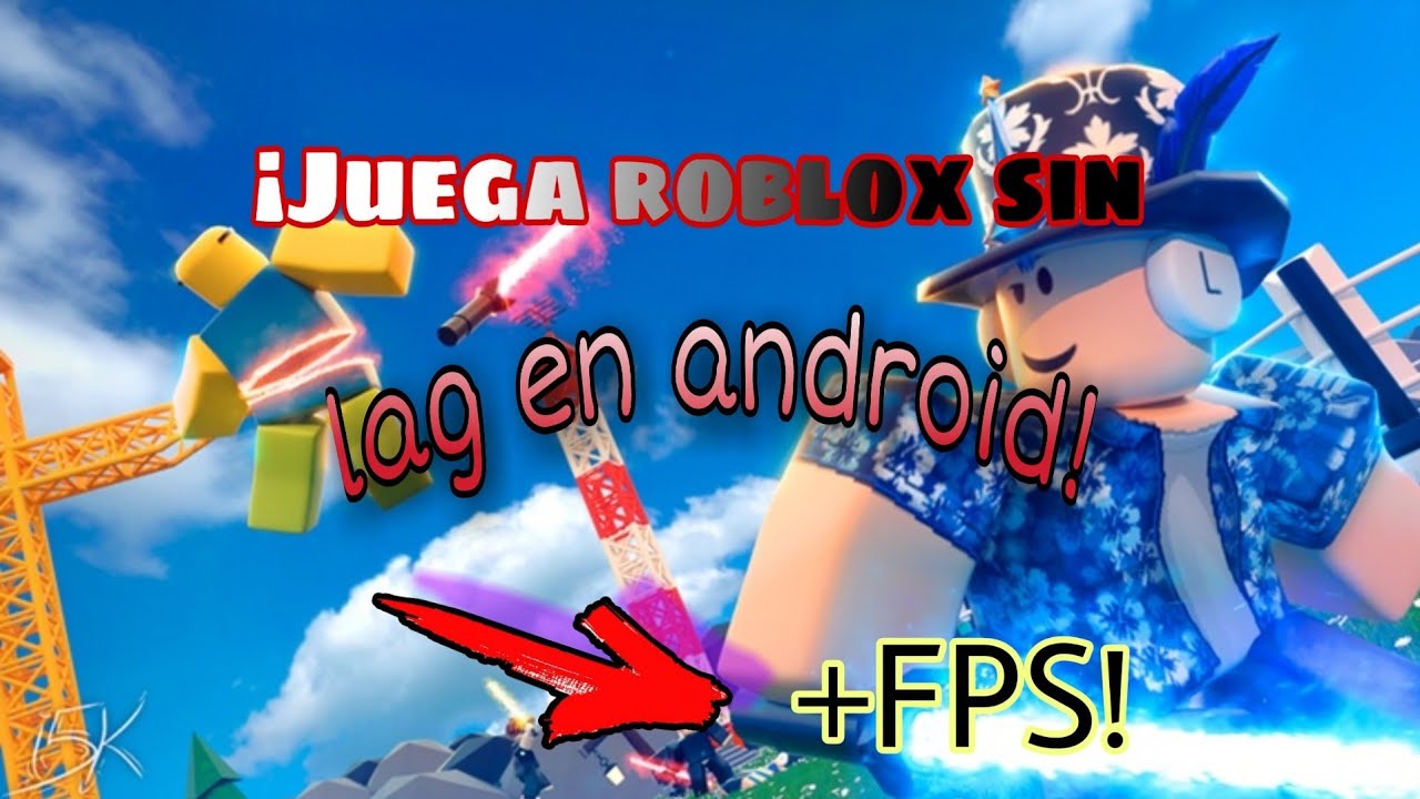 Juega Sin Lag En Android Con Este Truco Roblox - como parecer rico en roblox sin robux oo 2019 xd by