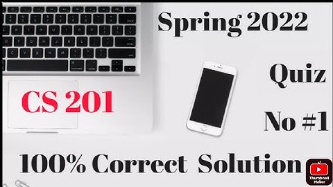 Cs201 quiz no 1 Spring 2022 || Cs201 quiz no 1