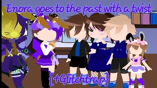 || Enora goes to the past with a twist {+Glitchtrap} || My AU ||