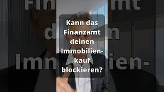 Kann das Finanzamt deinen Immobilienkauf blockieren?😳