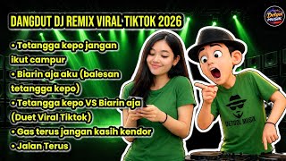 Dj Dangdut Remix Viral Tiktok 2026  Tetangga Kepo Vs Biarin Aja  Jedag Jedug  Bass
