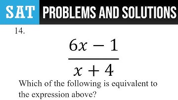 14. (6x-1)/(x+4) Which of the following is equivalent to the expression above?