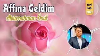 Affına Geldim - Abdurrahman Önül Resimi