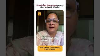 How Priya Became a pastry chef in just 6 Weeks!
