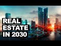 Future of real estate 2030  what to expect in the housing market
