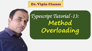 Typescript Tutorial -13 | Function Overloading in Typescript | Method Overloading | Dr Vipin Classes
