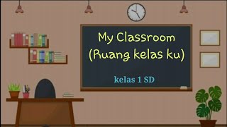 Unit 2 My Classroom || Bahasa Inggris kelas 1 SD