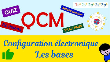 QCM Révisions 2nde ✔️: Configuration électronique (les bases)