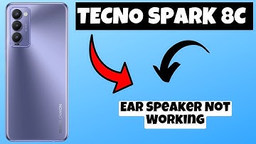 Tecno Spark 8C Ear Speaker Not Working || How to solve ear speaker issues || Ear speaker problem