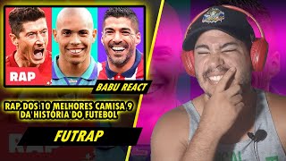 ♫ RAP DOS 10 MELHORES CAMISA 9 DA HISTÓRIA DO FUTEBOL {BABU REACT}