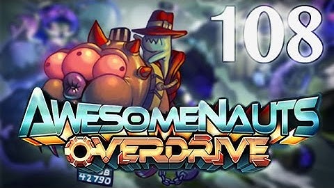 Awesomenauts: Overdrive | Ep 108 | Vinnie and Spike (60 Fps)