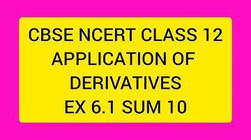 CBSE NCERT CLASS 12 APPLICATION OF DERIVATIVES EX 6.1 SUM 10  (SOLUTION IN TAMIL)