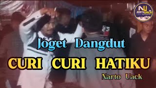 JOGET DANGDUT - CURI CURI HATIKU REMIX - Narto Uack