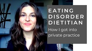 Eating Disorder Nutrition Practice - my background