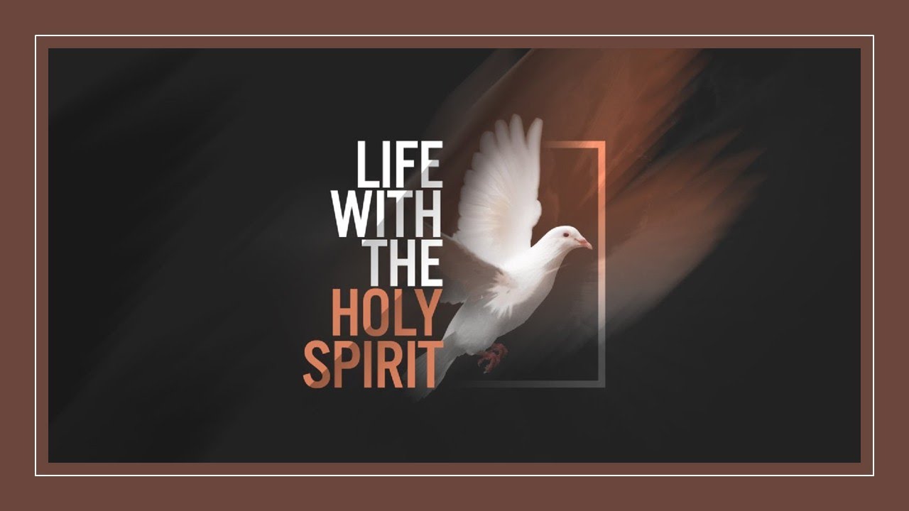09.07.2025 - Life with the Holy Spirit