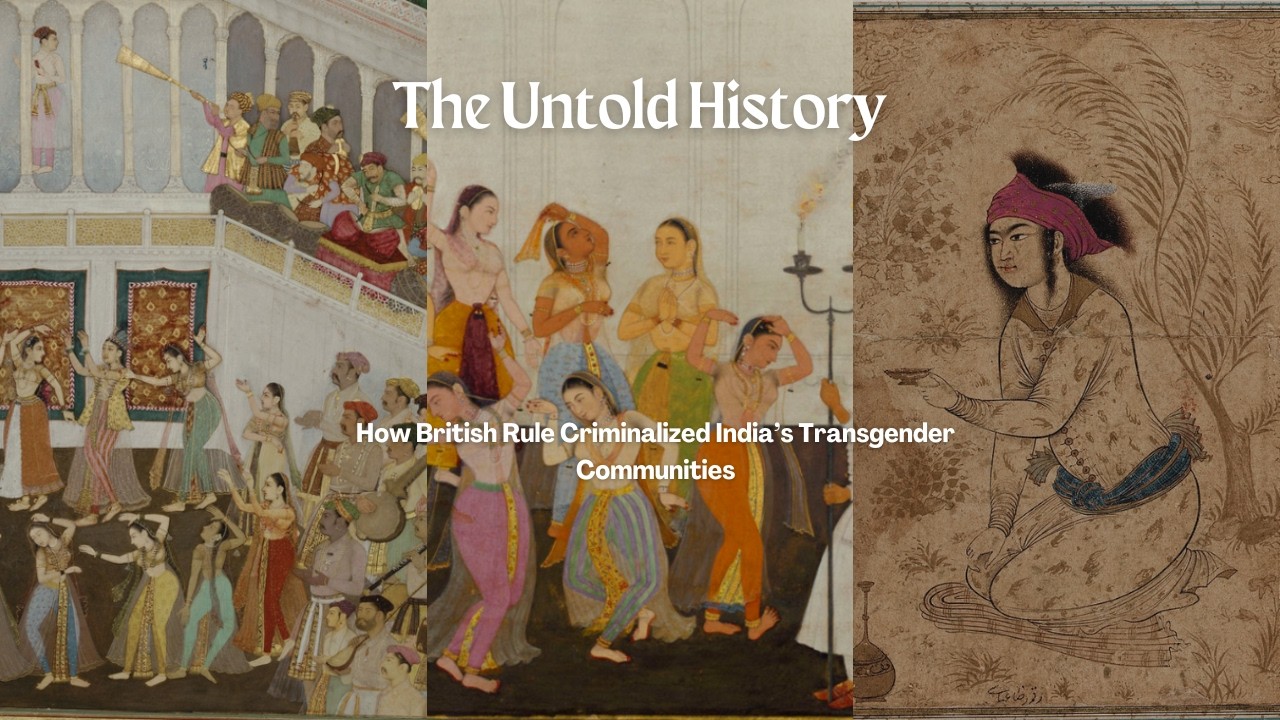 From Respect to Criminality: British laws those Erased India’s gender diversity