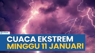 Download Lagu PERINGATAN DINI CUACA EKSTREM HARI INI MINGGU 11 JANUARI 2026, CEK WILAYAH ANDA MP3