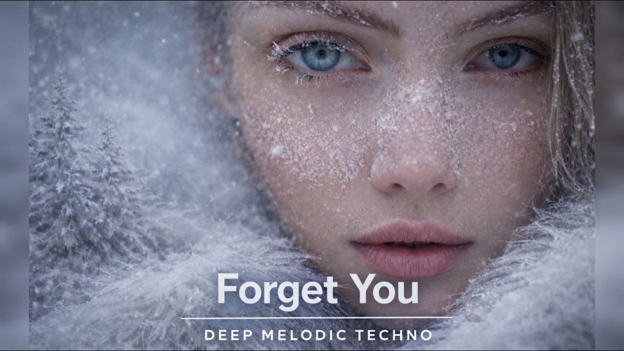 Forget You | Deep Melodic Techno | 2026
