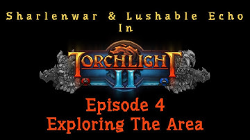 Torchlight 2 - EP 4 - Exploring The Area
