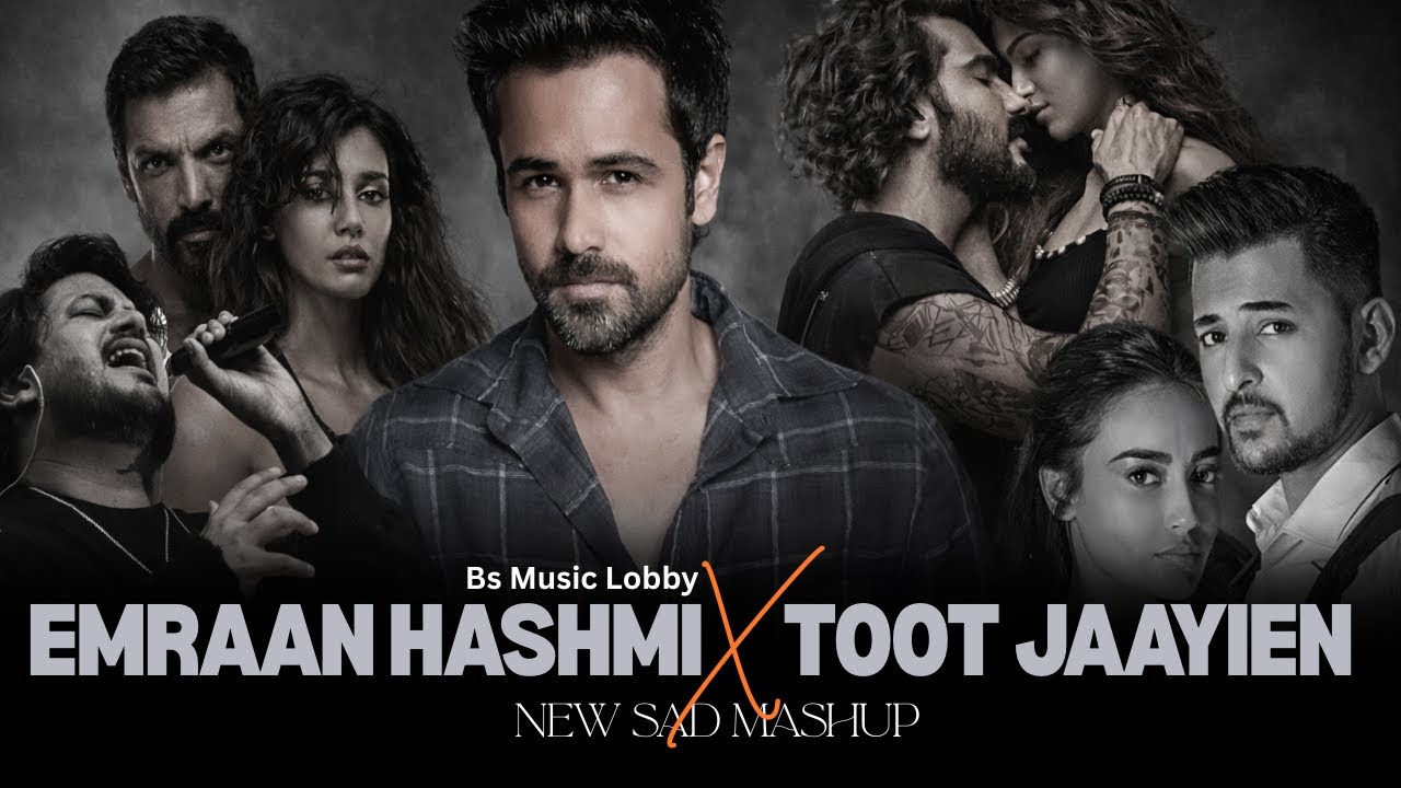 Gone From Me – Sad Mashup | Emraan Hashmi X Toot Jaayien | Romantic Sad Songs