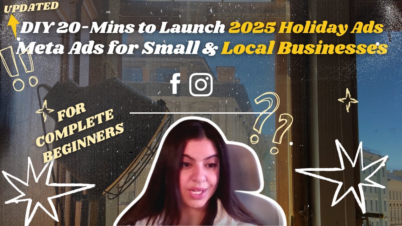 DIY - 2025 Holiday Meta Ad Launch for Complete Beginners - Small & Local Business Edition