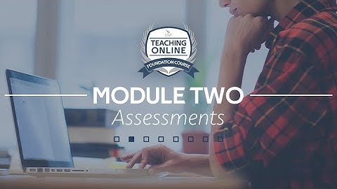Module 2 TOL Video: Assessments