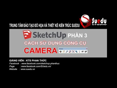 Học Sketchup cho người mới bắt đầu - P3 - Công cụ CAMERA