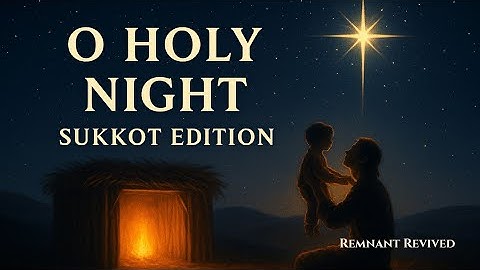 O Holy Night – Sukkot Edition | Worship for the Feast of Tabernacles