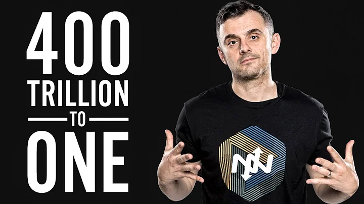 400 Trillion To One | Gary Vaynerchuk