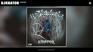 Djknator - Faster (Official Audio)