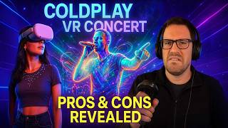 I Went to a Coldplay VR Concert - Here's What Actually Happened