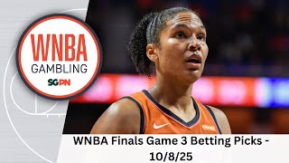 WNBA Finals Game 3 Picks - 10/8/25 | WNBA Bets, Player Props and Predictions